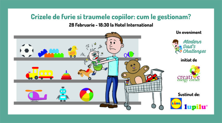 Modern Dad’s Challenges, editia 6: Crizele de furie si traumele copiilor: cum le gestionam?