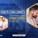 Modern Dad’s Challenges – Spring Edition 2022
