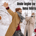 Unde ieșim cu familia în luna februarie